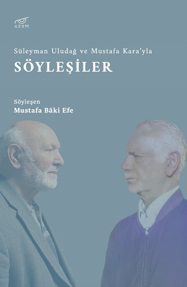 Süleyman Uludağ ve Mustafa Kara'yla Söyleşiler